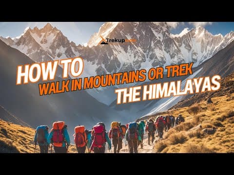 How to walk in mountains or trek the himalayas?