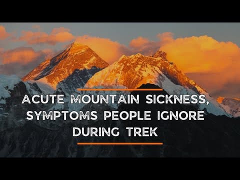 Acute Mountains Sickness Symptoms People Ignore During Trek